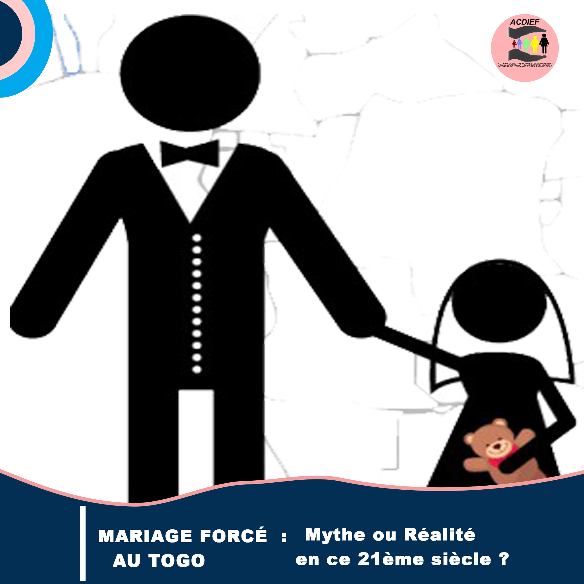 MARIAGE FORCÉ  AU TOGO : Mythe ou réalité en ce 21ème siècle ?